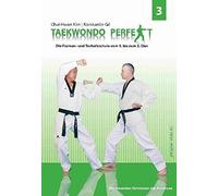 Chul-Hwan Kim K TAEKWOND PERFEKT 3: Die Formen- und Technikschule vo (Tascabile)
