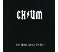 Chum - For Those About to Surf