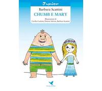 Chumb e Mary. Ediz. illustrata