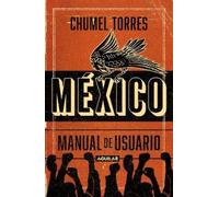 Chumel Torres México, manual de usuario / Mexico, User Manual (Tascabile)