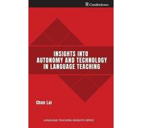 Chun Lai Insights into Autonomy and Technology in Language Teaching (Tascabile)