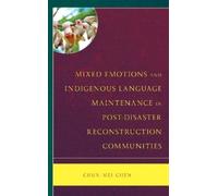 Chun-Mei Chen Mixed Emotions and Indigenous Language Maintena (Copertina rigida)