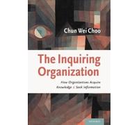 Chun Wei Choo The Inquiring Organization (Copertina rigida)