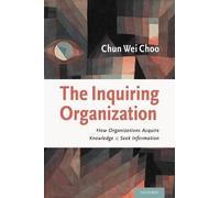 Chun Wei Choo The Inquiring Organization (Copertina rigida)