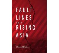 Chung M. Lee Fault Lines in a Rising Asia (Tascabile)