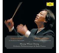 CHUNG, MYUNG -WHUN - STRAVINSKY - MOUSSORGSKY