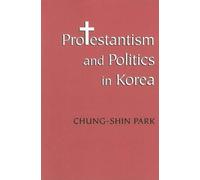 Chung-shin Park Protestantism and Politics in Korea (Tascabile)