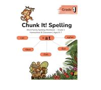Chunk It! Spelling: Word Family Spelling Workbook - Grade 1 Homeschool and Classroom Ages 6-7