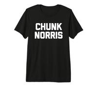 Chunk Norris - Divertente Detto Sarcastico Chunky Fat Guy Fat Maglietta Premium