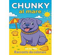 Chunky al mare: Un libro da colorare con storie e disegni per bambini da 5 a 8 anni