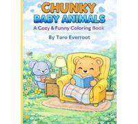 Chunky Baby Animals!: A Cozy & Funny Coloring Book