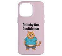 Chunky Cat Confidence Cute Fat Belly - Citazione divertente Custodia per iPhone 14 Pro Max