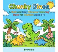 Chunky Dinos: A Bold and Easy Dinosaur Coloring Book for Toddlers: A Bold and Easy Dinosaur Coloring Book for Toddlers Ages 2-4