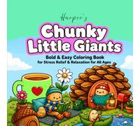 Chunky Little Giants: Bold & Easy Coloring Book for Stress Relief & Relaxation for All Ages