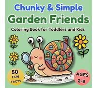 Chunky & Simple Garden Friends: Coloring Book for Toddlers and Kids Ages 2-8 | Bold and Easy Insects with Extra Thick Lines and 50 Fun Facts