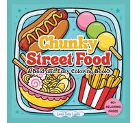 Chunky Street Food: A Bold and Easy Coloring Book.