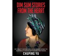 Chuping Yu Dim Sum Stories from the Heart (Tascabile)