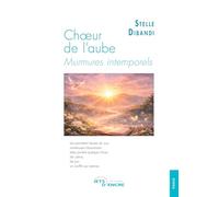 Chœur de l’aube: Murmures intemporels