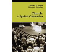 Church: A Spirited Communion - Lawler Michael G.