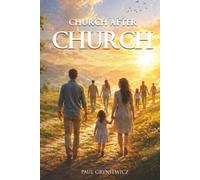 Church After Church: Reimagining Christian Community in a Changing World