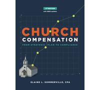 Church Compensation, Second Edition: From Strategic Plan to Compliance