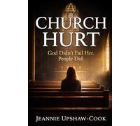 Church Hurt: God Didn't Fail Her. People Did.