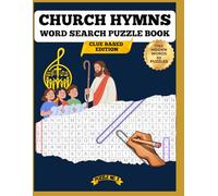 CHURCH HYMNS WORD SEARCH PUZZLE BOOK: 85 Cozy Holiday Challenges - 21 Clues Per Grid, 21×21 Layouts; Easy to Medium Difficulty for Adults, Seniors & Teens; Ultimate Relaxation and Holiday Mindfulness