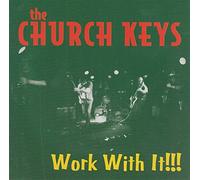 Church Keys - Work With It!!!