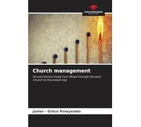 Church management: An evolutionary study from Moses through the early Church to the present day