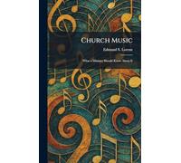Church Music: What a Minister Should Know About It