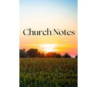 Church Notes: A Journal for Noting Key Insights and Information from Church Services