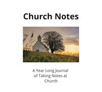 Church Notes: A Year Long Journal of Taking Notes at Church