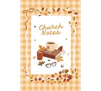 Church Notes Journal for Women: A 52-Week Autumn Aesthetic Sermon Notebook with Prompts, Reflection Space & Scripture Tracking