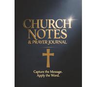 Church Notes & Prayer Journal: Capture the Message. Apply the Word