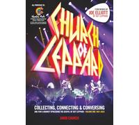 CHURCH OF LEPPARD: COLLECTING, CONNECTING & CONVERSING: ONE FAN'S JOURNEY SPREADING THE GOSPEL OF DEF LEPPARD - VOLUME ONE 1987 - 2025