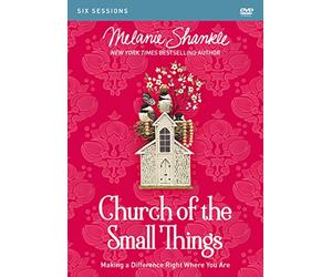 Church of the Small Things Video Study: Making a Difference Right Where You Are