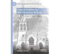 Church Politics in Mid-victorian Britain: The London Union on Church Matters, 1848-1865