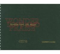 Church Publishi Wonder, Love, and Praise - Leader's Edition: A Su (Staple Bound)