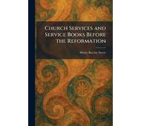 Church Services and Service Books Before the Reformation