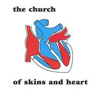 Church The - Of Skins & Heart