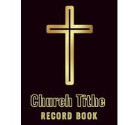 Church Tithe Record Book: Tithes and Offerings