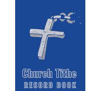 Church Tithe Record Book: Tithes and Offerings Log for Churches