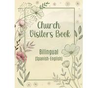 Church Visitors Book: Large Bilingual Spanish-English Church Membership Register with Floral Design for Guest Messages and Contact Information