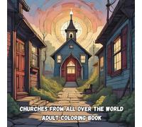 Churches from all over the world adult coloring book| 8.5x8.5 inches | 100 pages | 50 churches: Churches designs for Relaxation and Mindful Coloring