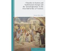 Churches in Eastern and South-Eastern Europe and the "Jewish Question" in the First Half of the 20th Century: 25