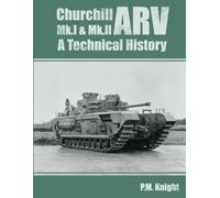 Churchill ARV Mk.I & Mk.II A Technical History