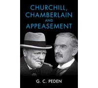 G. C. Peden Churchill, Chamberlain and Appeasement (Copertina rigida)