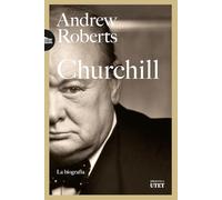 CHURCHILL. LA BIOGRAFIA - ROBERTS ANDREW - UTET