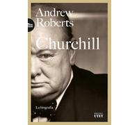 CHURCHILL. LA BIOGRAFIA - ROBERTS ANDREW - UTET