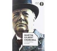 Churchill. La vita politica e privata [Paperback] [Jul 04, 2018] Gilbert, Martin